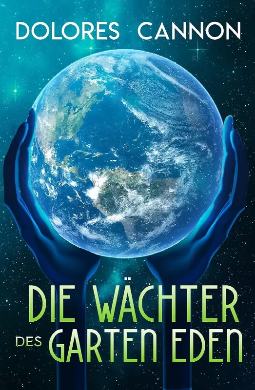 Dolores Cannon - Die Wächter Des Garten Eden