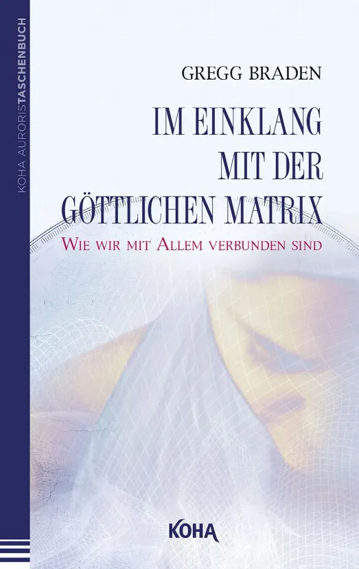 Gregg Braden - Im Einklang mit der göttlichen Matrix